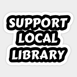 Support Local Library Sticker